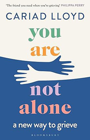 You Are Not Alone: a new way to grieve 